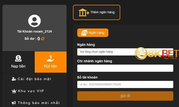 Bước 3: Điền đầy đủ thông tin theo yêu cầu tại giao diện “Rút tiền 8kbet”